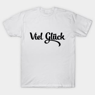 Viel Glück T-Shirt